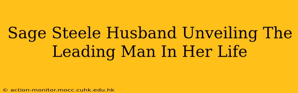 Sage Steele Husband Unveiling The Leading Man In Her Life
