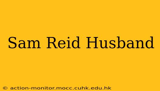 Sam Reid Husband