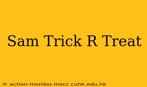 Sam Trick R Treat
