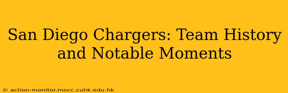 San Diego Chargers: Team History and Notable Moments