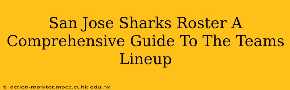 San Jose Sharks Roster A Comprehensive Guide To The Teams Lineup