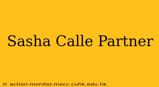 Sasha Calle Partner