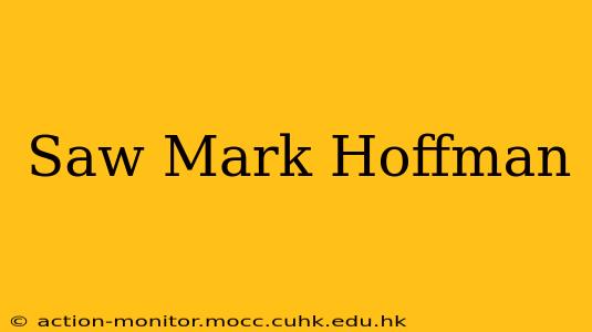 Saw Mark Hoffman