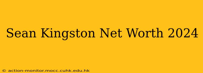 Sean Kingston Net Worth 2024