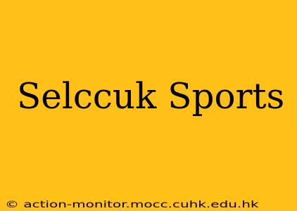 Selccuk Sports