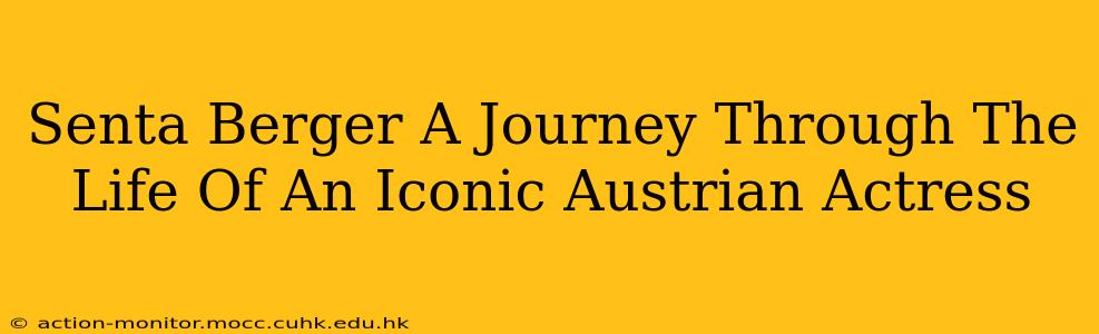 Senta Berger A Journey Through The Life Of An Iconic Austrian Actress