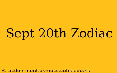 Sept 20th Zodiac