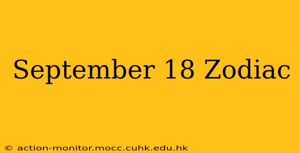 September 18 Zodiac