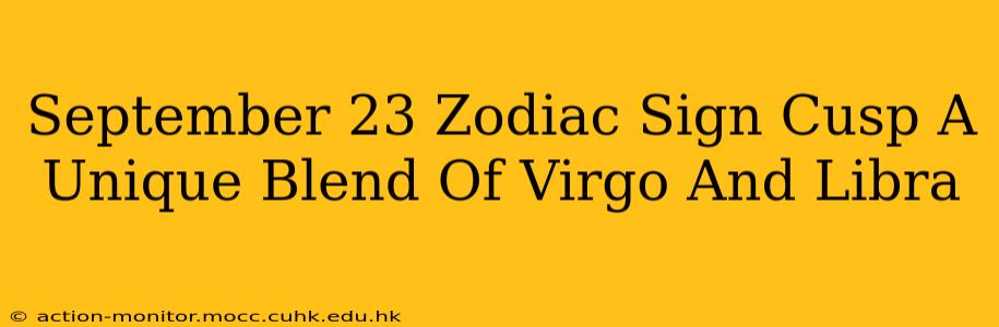 September 23 Zodiac Sign Cusp A Unique Blend Of Virgo And Libra