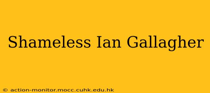 Shameless Ian Gallagher