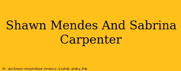 Shawn Mendes And Sabrina Carpenter