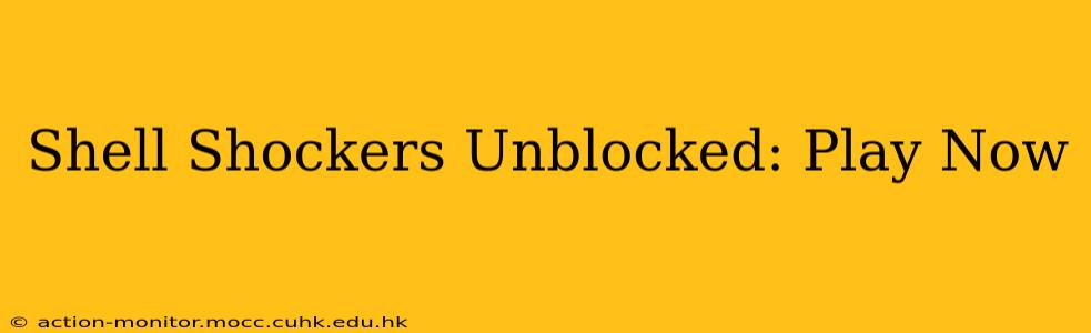 Shell Shockers Unblocked: Play Now