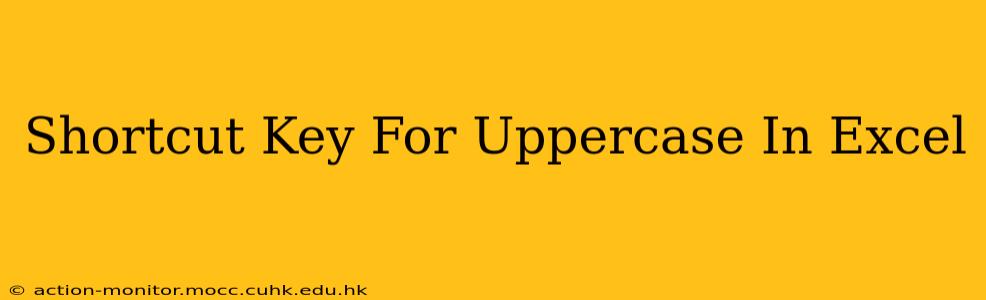 Shortcut Key For Uppercase In Excel