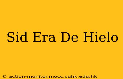 Sid Era De Hielo
