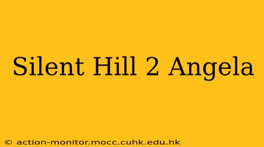 Silent Hill 2 Angela