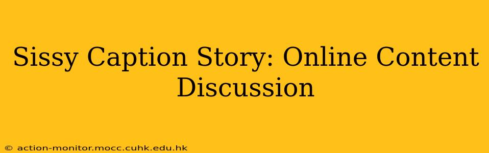 Sissy Caption Story: Online Content Discussion