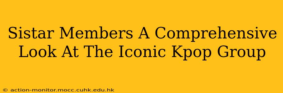 Sistar Members A Comprehensive Look At The Iconic Kpop Group