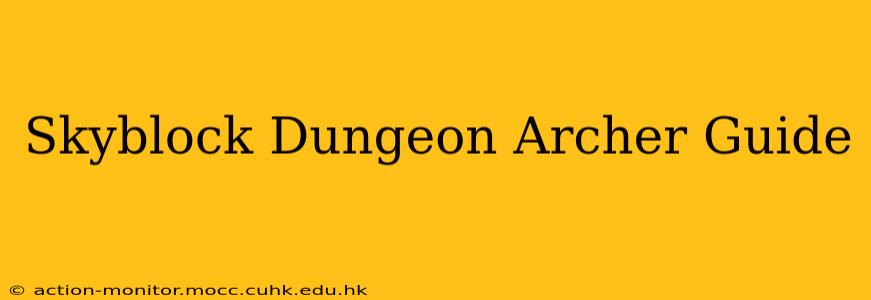 Skyblock Dungeon Archer Guide