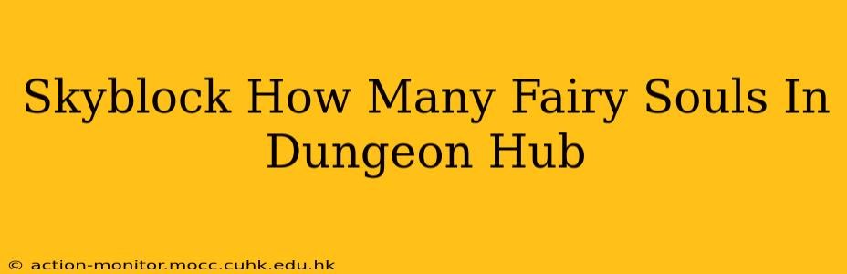 Skyblock How Many Fairy Souls In Dungeon Hub