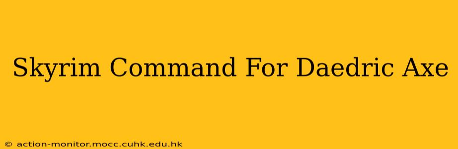 Skyrim Command For Daedric Axe