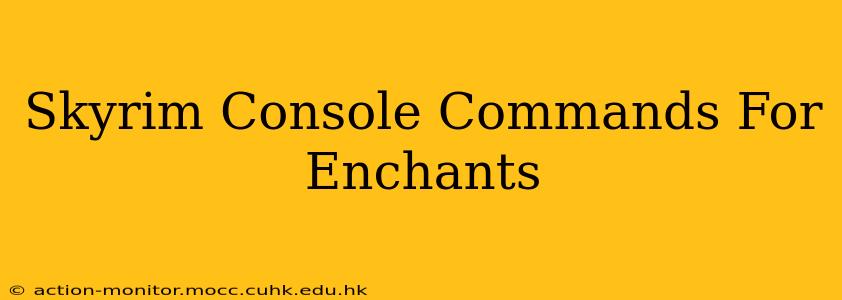 Skyrim Console Commands For Enchants