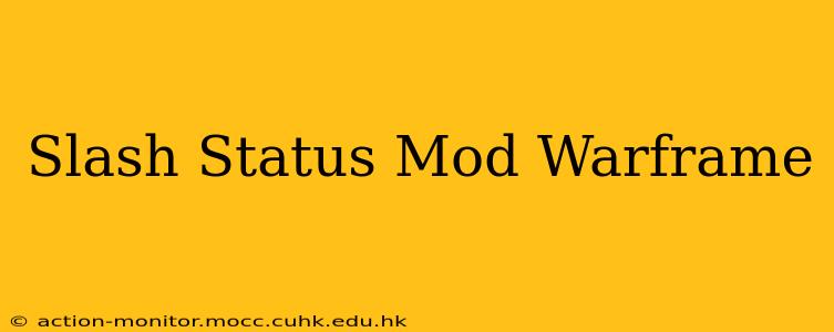 Slash Status Mod Warframe