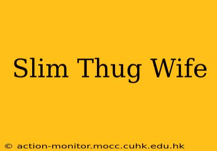 Slim Thug Wife
