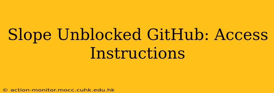 Slope Unblocked GitHub: Access Instructions