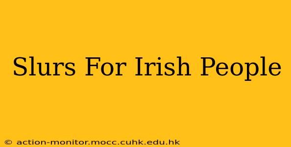 Slurs For Irish People