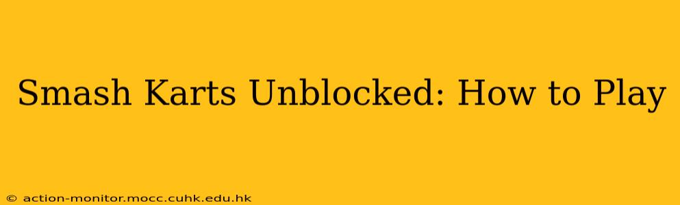Smash Karts Unblocked: How to Play