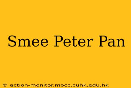 Smee Peter Pan