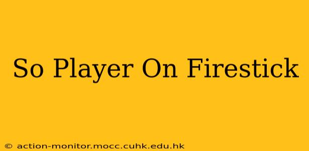 So Player On Firestick
