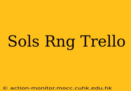 Sols Rng Trello