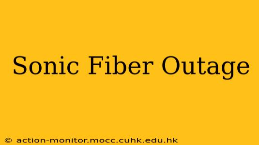 Sonic Fiber Outage