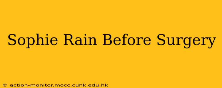 Sophie Rain Before Surgery