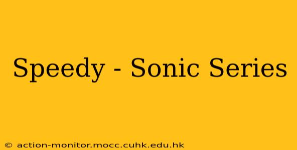 Speedy - Sonic Series