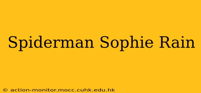 Spiderman Sophie Rain