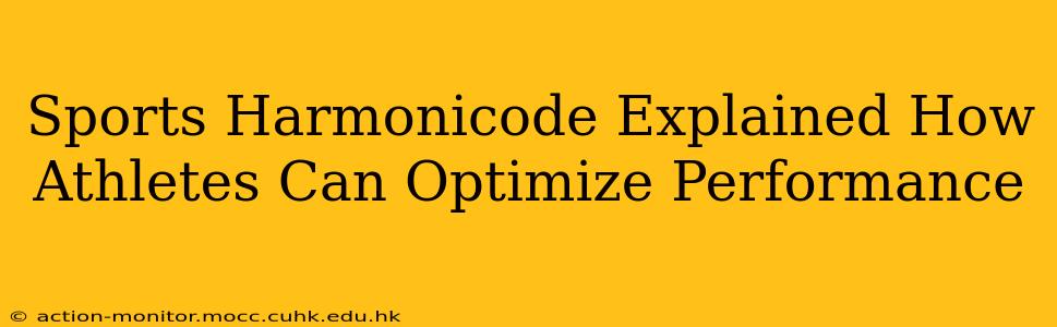 Sports Harmonicode Explained How Athletes Can Optimize Performance