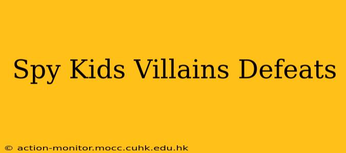 Spy Kids Villains Defeats