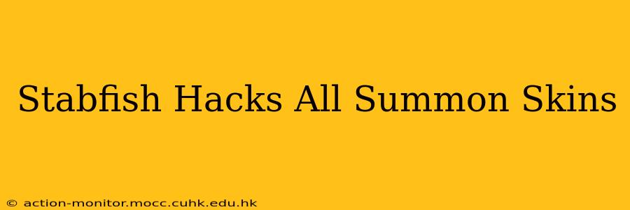Stabfish Hacks All Summon Skins