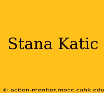 Stana Katic