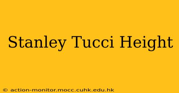 Stanley Tucci Height