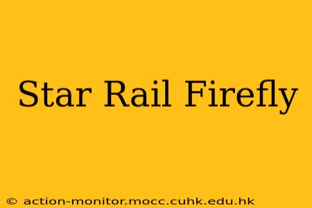 Star Rail Firefly