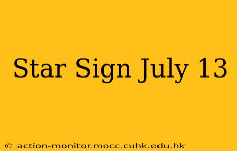 Star Sign July 13