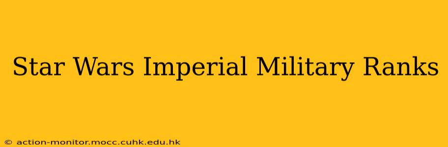 Star Wars Imperial Military Ranks