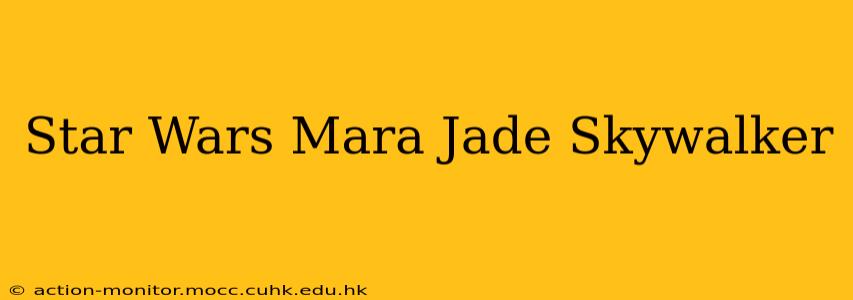Star Wars Mara Jade Skywalker