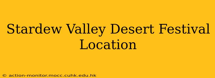 Stardew Valley Desert Festival Location