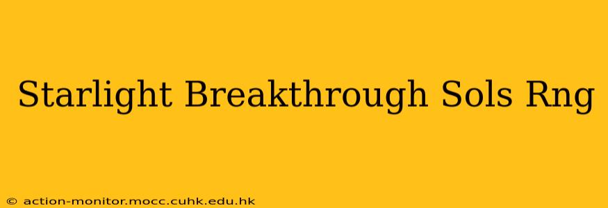 Starlight Breakthrough Sols Rng