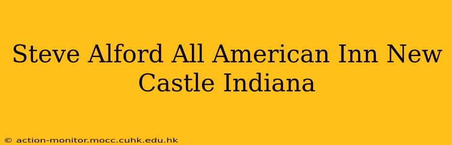 Steve Alford All American Inn New Castle Indiana