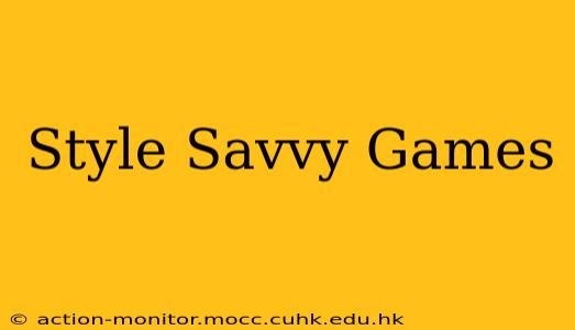 Style Savvy Games